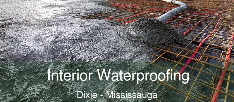  Interior Waterproofing Dixie - Mississauga