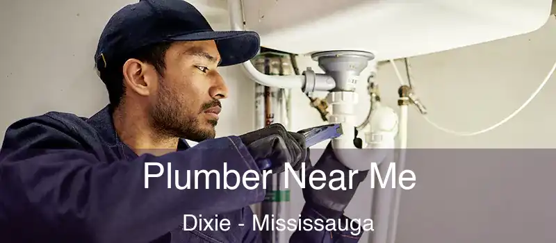  Plumber Near Me Dixie - Mississauga