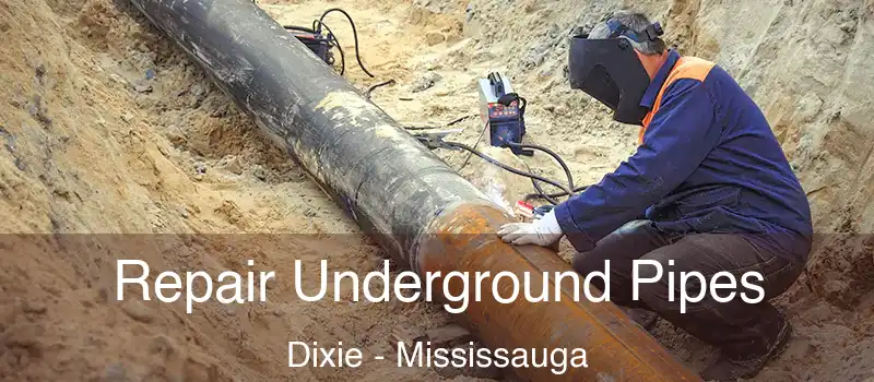  Repair Underground Pipes Dixie - Mississauga