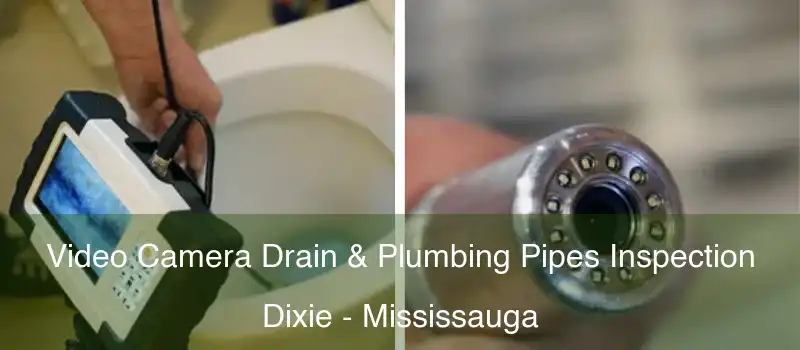  Video Camera Drain & Plumbing Pipes Inspection Dixie - Mississauga