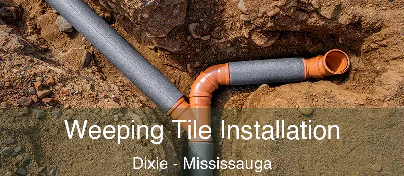  Weeping Tile Installation Dixie - Mississauga